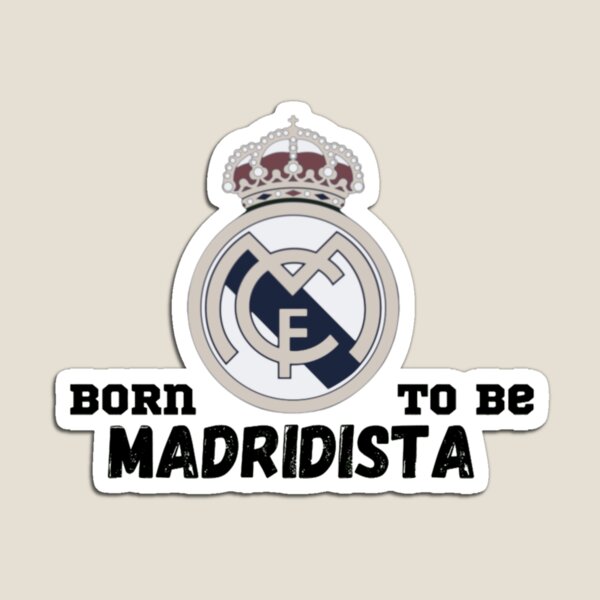 Born to be Madridista Real madrid Fridge Mangnet